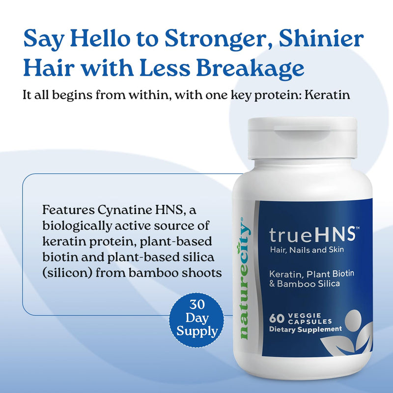 NatureCity True-HNS Hair Nails and Skin Cynatine Keratin and Plant Based Biotin Vitamin Supplement | Fuller and Stronger Hair and Nails | Non GMO | 60 Veggie Capsules 1