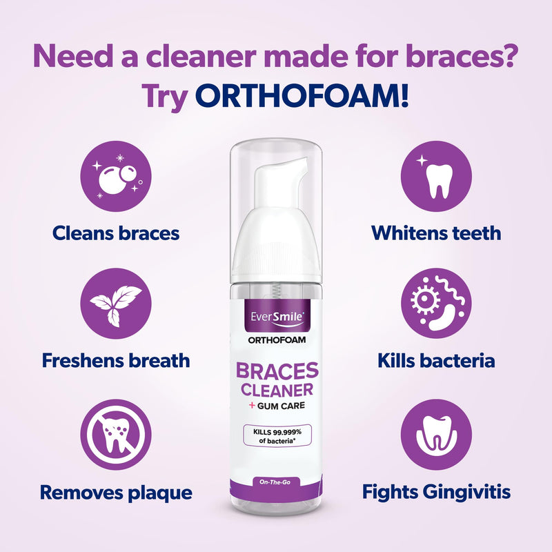 EverSmile OrthoFoam Braces Cleaner ‚Äî Brushable Foam Whitens Teeth, Eliminates Bacteria, Fights Plaque and Bad Breath ‚Äì Cleans Under Metal, Ceramic, Clear Brackets and Wires ‚Äì 50ml 1.69 Fl Oz 1 Pack