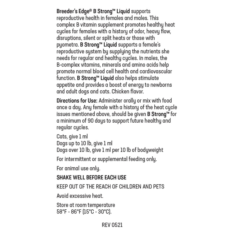 Breeder's Edge B Strong Liquid, Vitamin B for Dogs and Cats, Supports Canine and Feline Reproductive Health, Promotes Healthy Heat Cycles, Provides Energy, and Stimulates Appetite, 8 oz 8 oz - Liquid