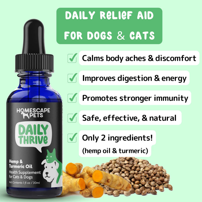 Homescape Pets - Daily Thrive - Hemp & Turmeric Oil for Cats & Dogs - Anti-Inflammatory, Calms Aches & Pain - Enhances Energy, Supports Immune System - with Organic Curcumin