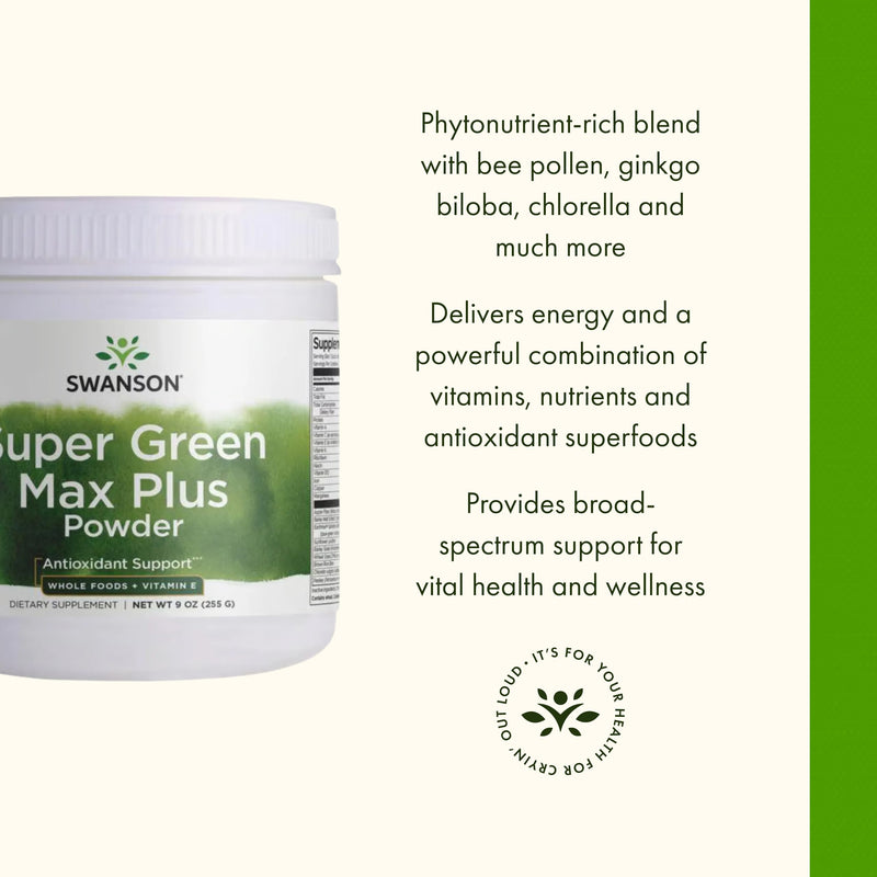 Swanson Super Green Max Plus Powder, Whole Foods, Vitamin E, 9 oz | Phytonutrient-Rich Blend with Bee Pollen, Ginkgo Biloba and Chlorella, Delivers Energy and Antioxidant Superfoods