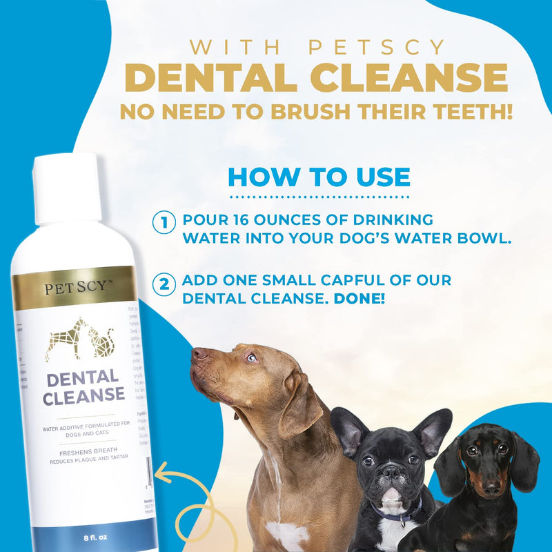Petscy - Dental Cleanse, All-Natural Cat & Dog Tartar Remover for Teeth, Cat & Dog Water Additive for Dental Care, Suitable for All Ages, Breeds & Sizes, 8 Oz - PawsPlanet Australia