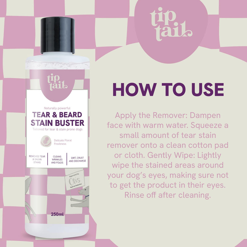 Tip Tail Dog Tear & Beard Stain Buster - Removes Tear and Saliva Stains, Cleans Wrinkles and Folds, Reduces Discolouration, Gentle Formula for Around the Eyes, Suitable for Dogs over 12 weeks (250 ml)