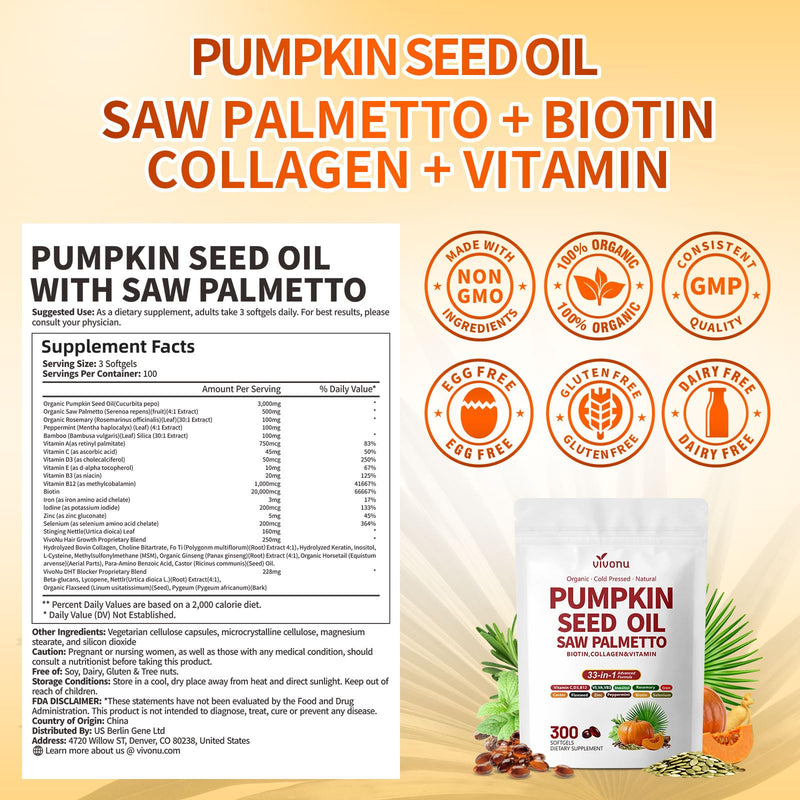 VivoNu Pumpkin Seed Oil with Saw Palmetto Capsules, 300 Count | 33 in 1 Vitamin C D3 B12 E A, Castor, Zinc, Biotin, Iron, Peppermint | Hair Growth & DHT Blocker for Women Men 300count/1bags