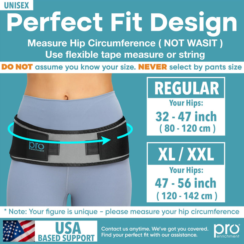 Pro Enrichment Sacroiliac SI Joint Hip Belt – USA Patented Lower Back Brace Support – Pelvic, Nerve, Sciatica Pain Relief. Adjustable Hip Brace, Non-Slip Si Belt for Women & Men (Regular) REGULAR (Hip Size 32-47 inch)