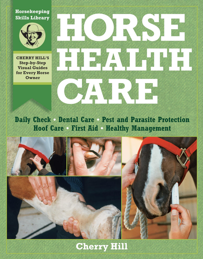 Horse Health Care: A Step-By-Step Photographic Guide to Mastering Over 100 Horsekeeping Skills (Horsekeeping Skills Library) - BeesActive Australia