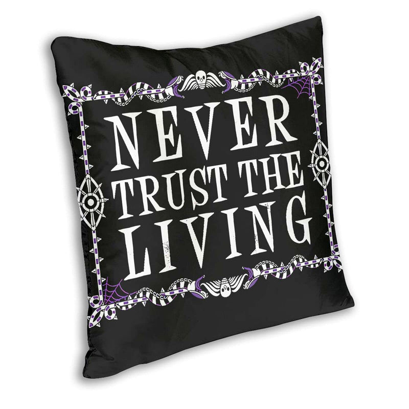 antcreptson Never Trust The Living - Beetlejuice - Creepy Cute Goth - Occult Bedroom/Living Room/Room/Sofa Lovely Pillow Case 18inch18inch - BeesActive Australia