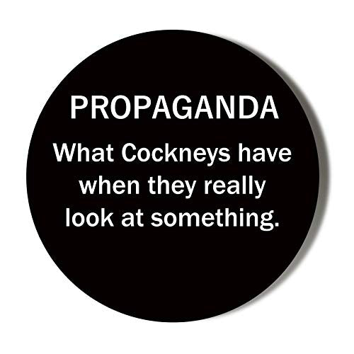 COCKNEY HUMOUR - PROPAGANDA - WHAT COCKNEYS HAVE WHEN THEY REALLY LOOK AT SOMETHING - WHITE ON BLACK BACKGROUND - 58mm Hand Held Mirror - BeesActive Australia